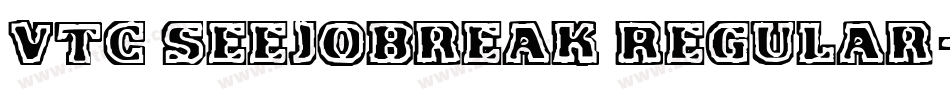 VTC SeeJoBreak Regular字体转换